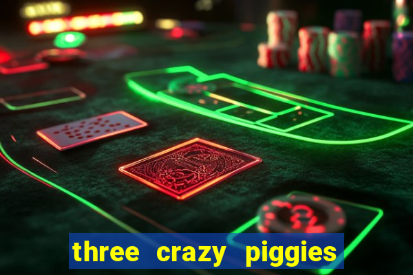 three crazy piggies onde jogar